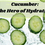 Cucumber The Hero of Hydration best in summers