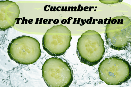 Cucumber The Hero of Hydration best in summers