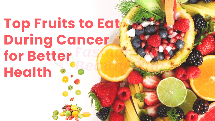 Fruits to Eat in Cancer Treatment