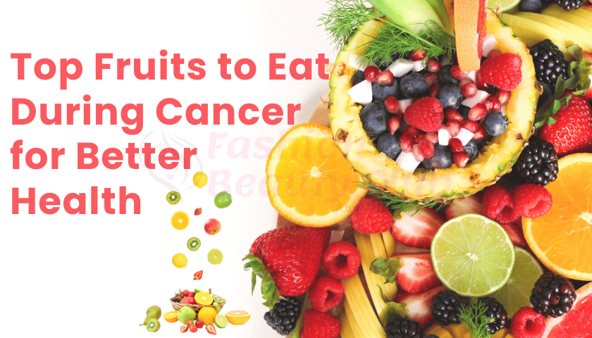 Fruits to Eat in Cancer Treatment