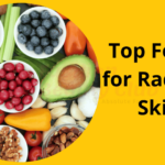 Top Foods for Radiant Skin