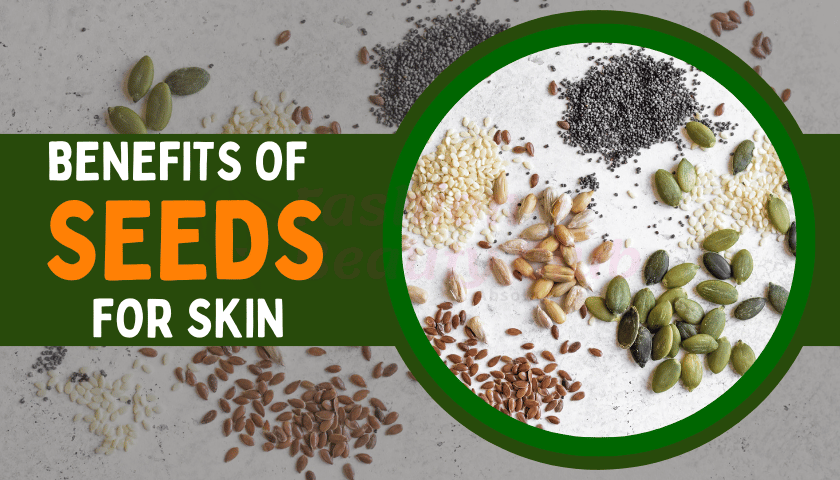 Benefits of Seeds for skin