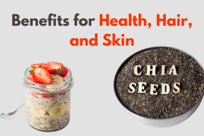 Chia Seeds: Benefits for Health, Hair, and Skin