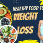 Healthy Foods to Support Weight Loss